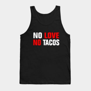 NO LOVE NO TACOS Tank Top